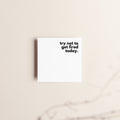 Bloc de notes autocollantes « Try Not to Get Fired Today »