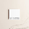 Bloc de notes autocollantes « Shit to Remember »