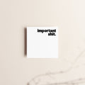 Bloc de notes autocollantes « Important Shit »