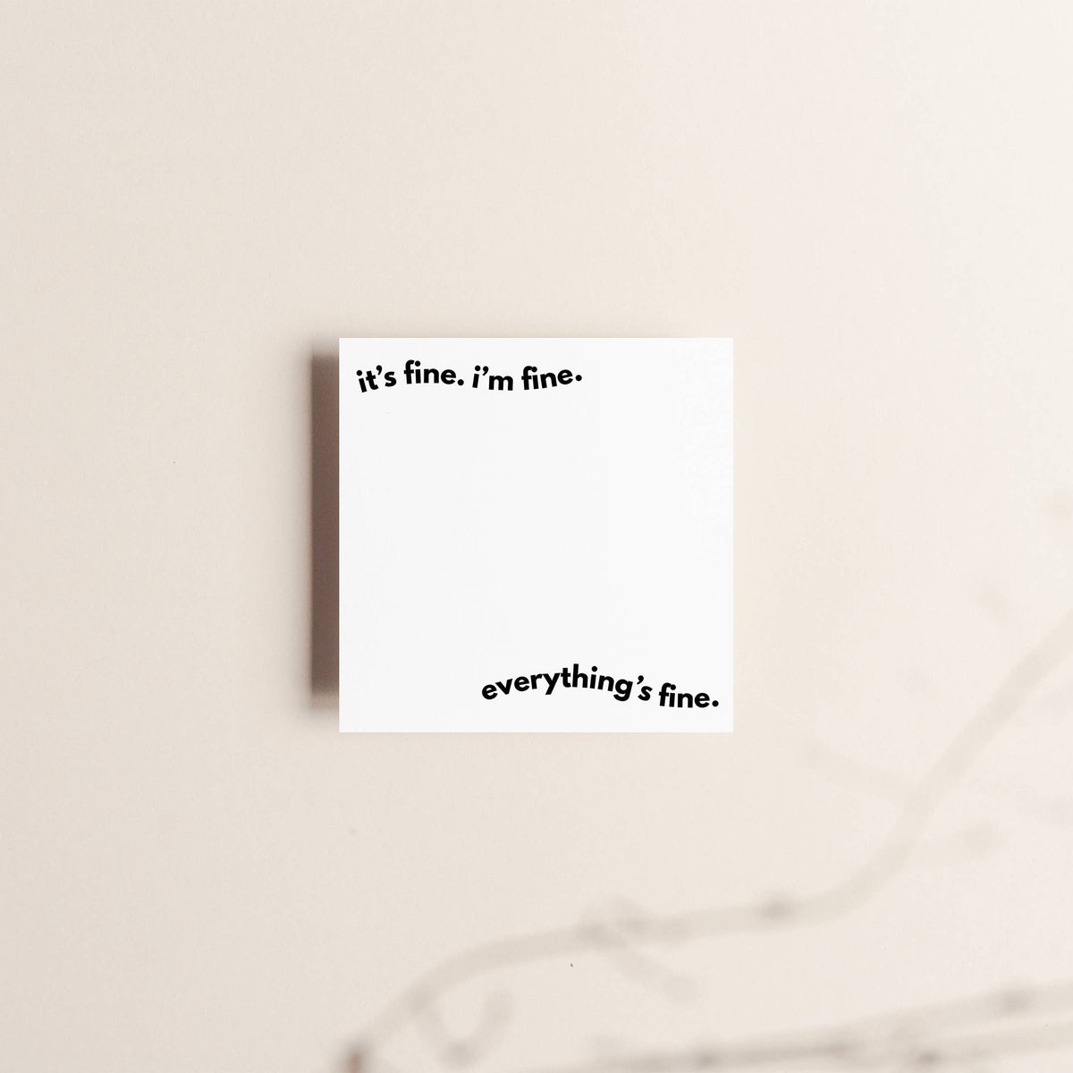 Bloc de notes autocollantes « It’s Fine. I’m Fine. Everything’s Fine. »