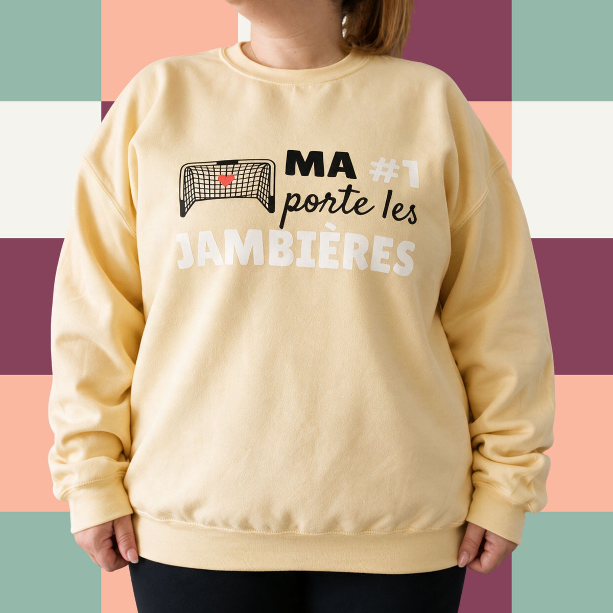 Chandail crewneck « Ma #1 porte les jambières »