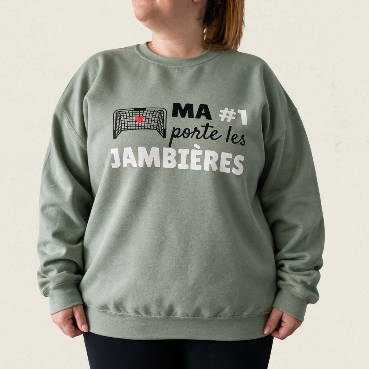 Chandail crewneck « Ma #1 porte les jambières »