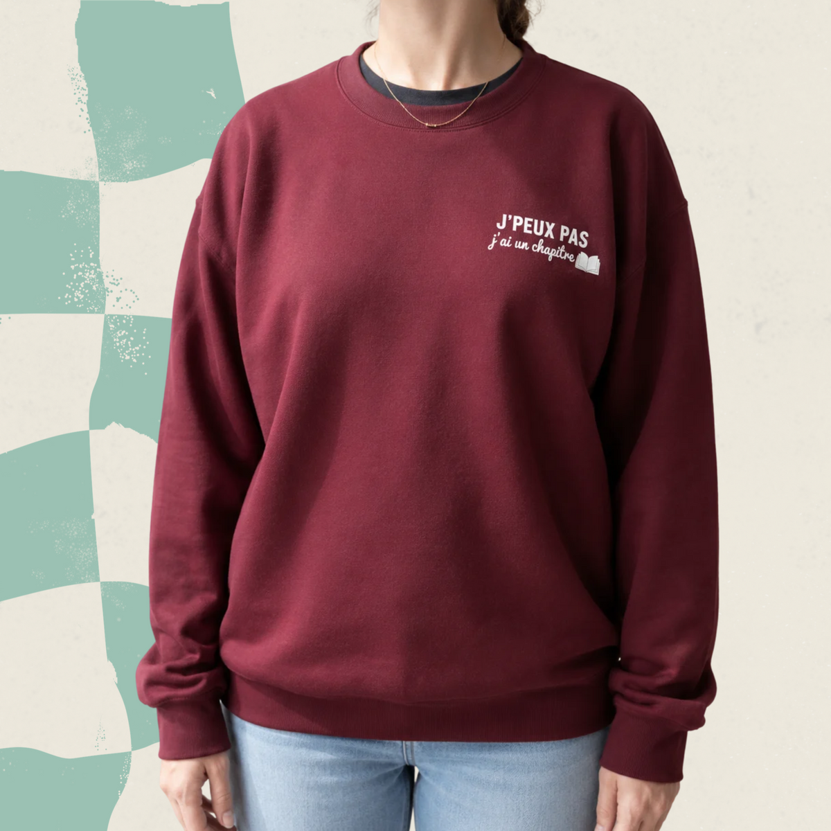 Crewneck « J’peux pas, j’ai un chapitre »