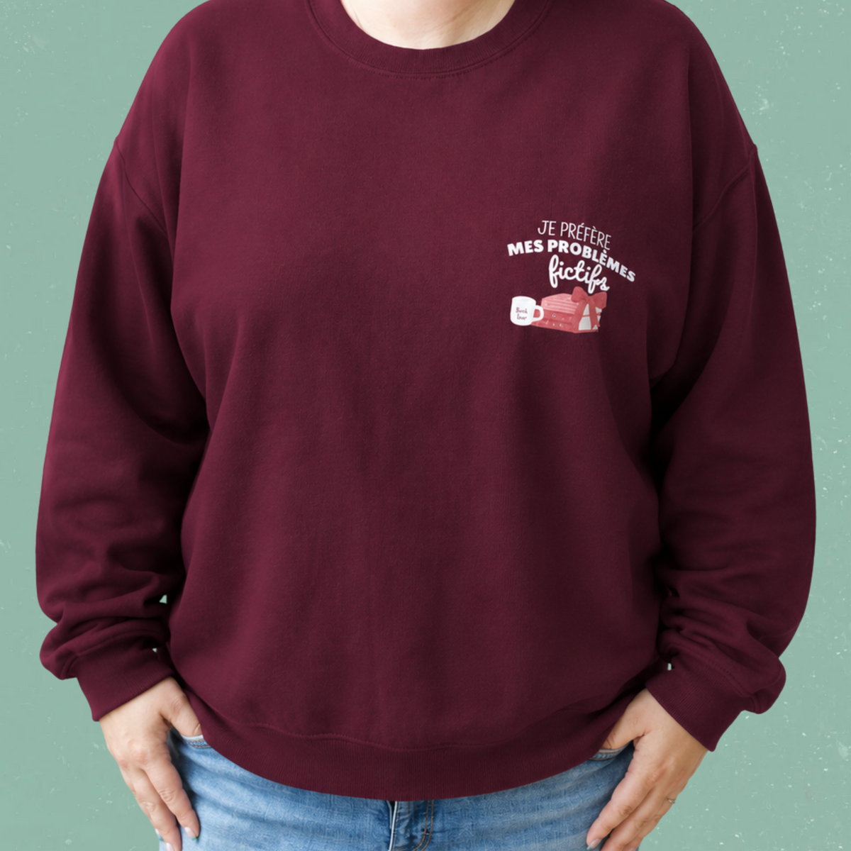 Crewneck « Je préfère mes problèmes fictifs »