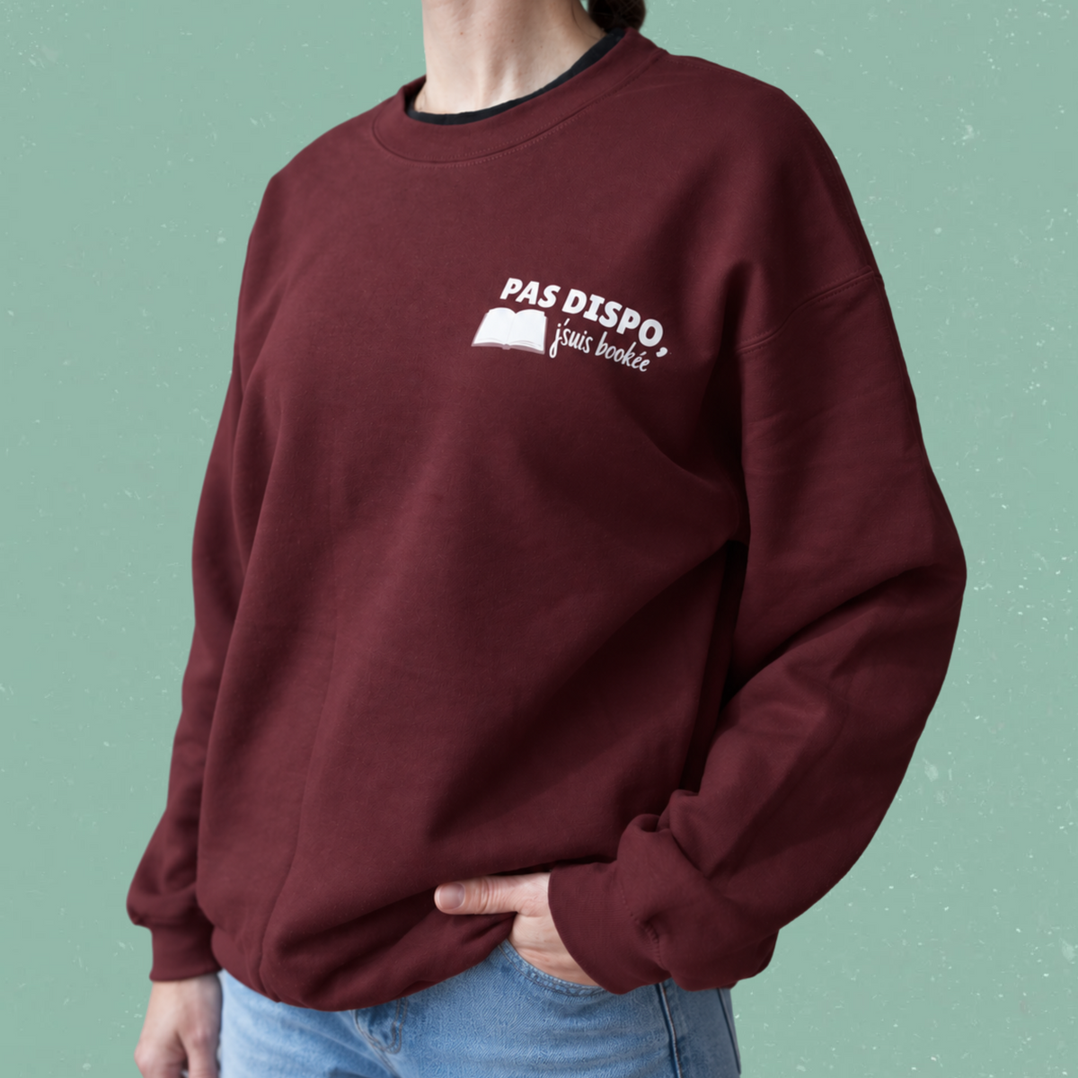 Crewneck « Pas dispo, j’suis bookée »