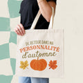 Sac fourre-tout « De retour dans ma personnalité d’automne »