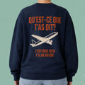 Dos d'un chandail crewneck bleu marine avec avion illustre et le message Qu'est-ce que t'as dit j'entends rien y'a un avion, boutique Sans Filtre