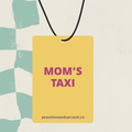 Desodorisant a suspendre pour voiture jaune avec le message Mom's Taxi, boutique Sans Filtre