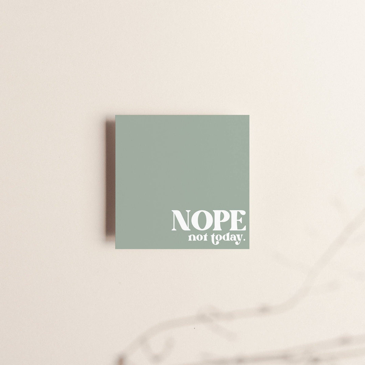 Bloc de notes autocollantes « Nope, Not Today »