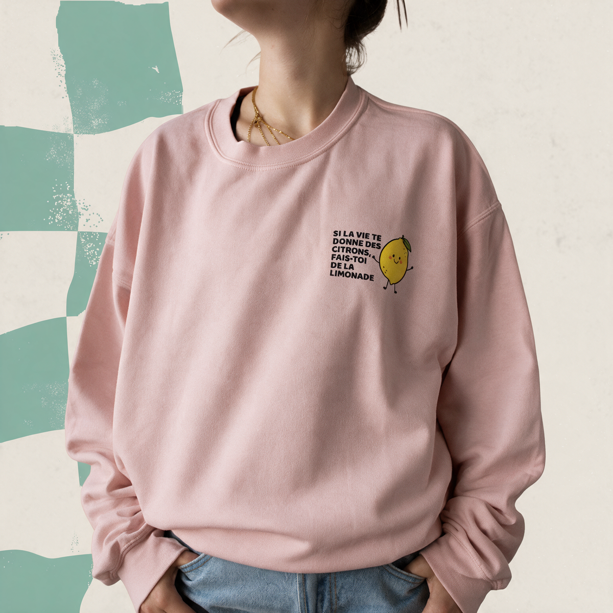 Chandail crewneck « Si la vie te donne des citrons, fais-toi de la limonade »