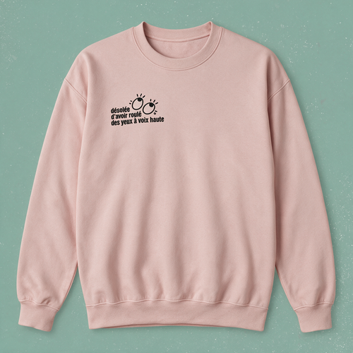 Chandail crewneck « Désolée d’avoir roulé des yeux à voix haute »