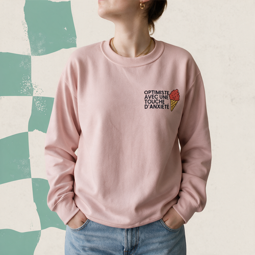 Chandail crewneck « Optimiste avec une touche d’anxiété »