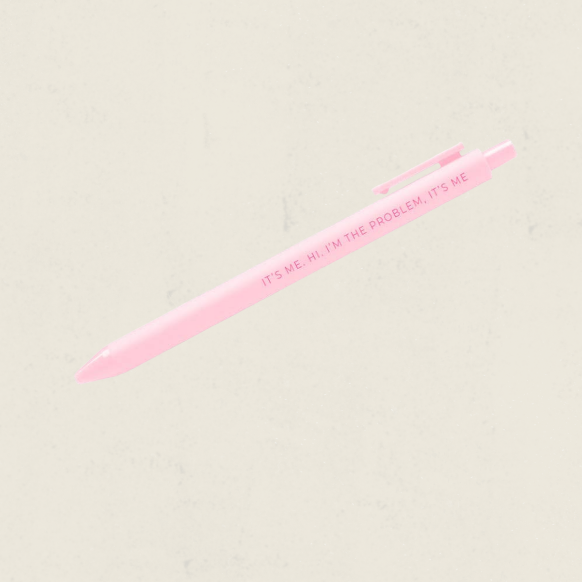 Stylo rose avec le message It's me hi I'm the problem it's me, boutique Sans Filtre
