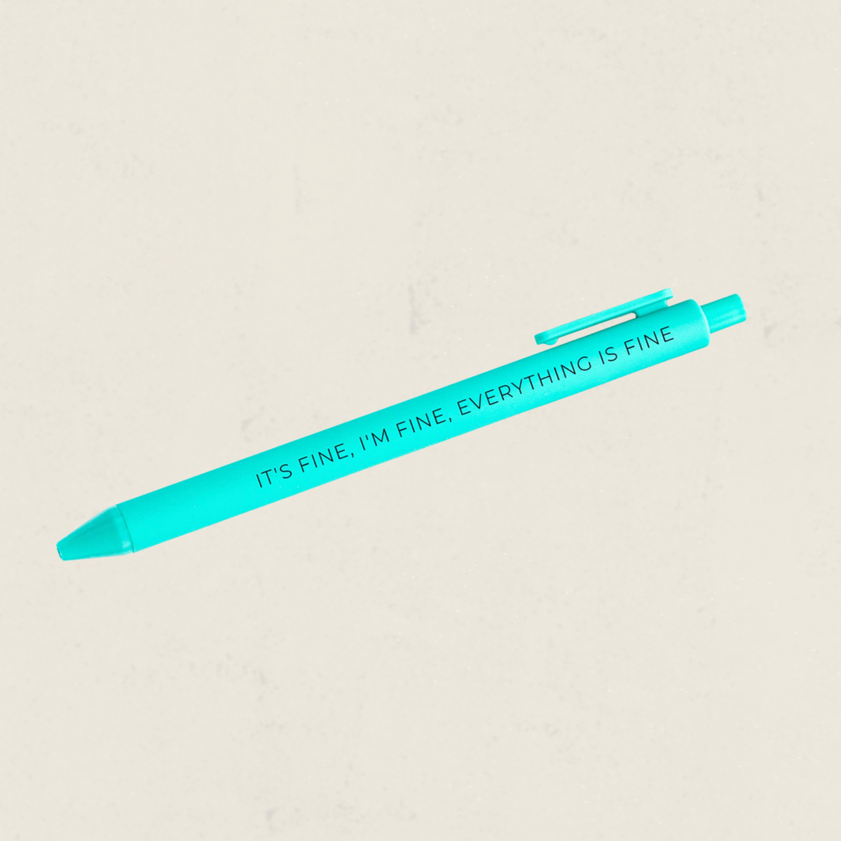Stylo turquoise avec le message It's fine I'm fine everything is fine, boutique Sans Filtre
