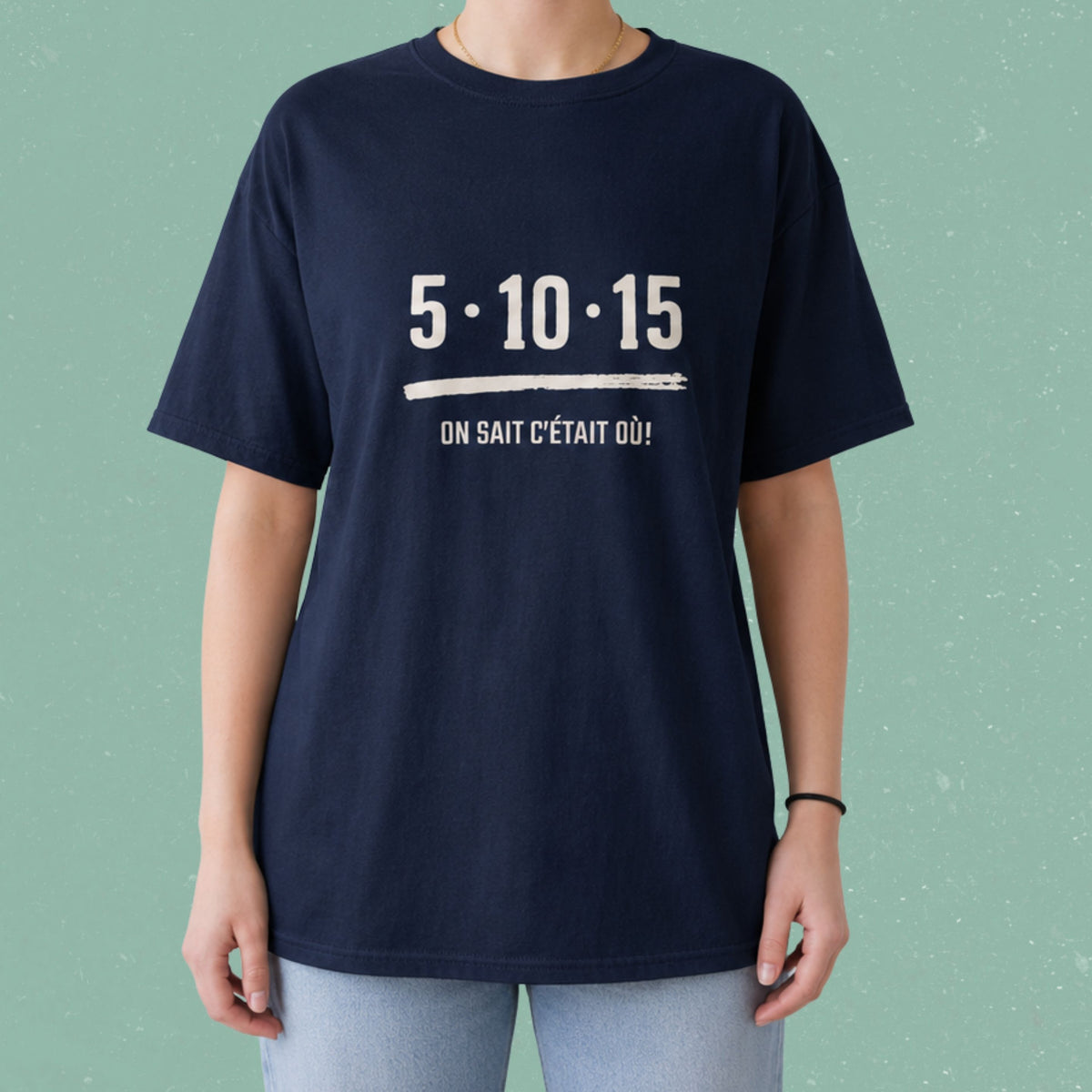 T-shirt bleu marine avec le message 5-10-15 on sait c'etait ou, boutique Sans Filtre
