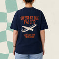 Dos d'un t-shirt bleu marine avec avion illustre et le message Qu'est-ce que t'as dit, j'entends rien y'a un avion, boutique Sans Filtre