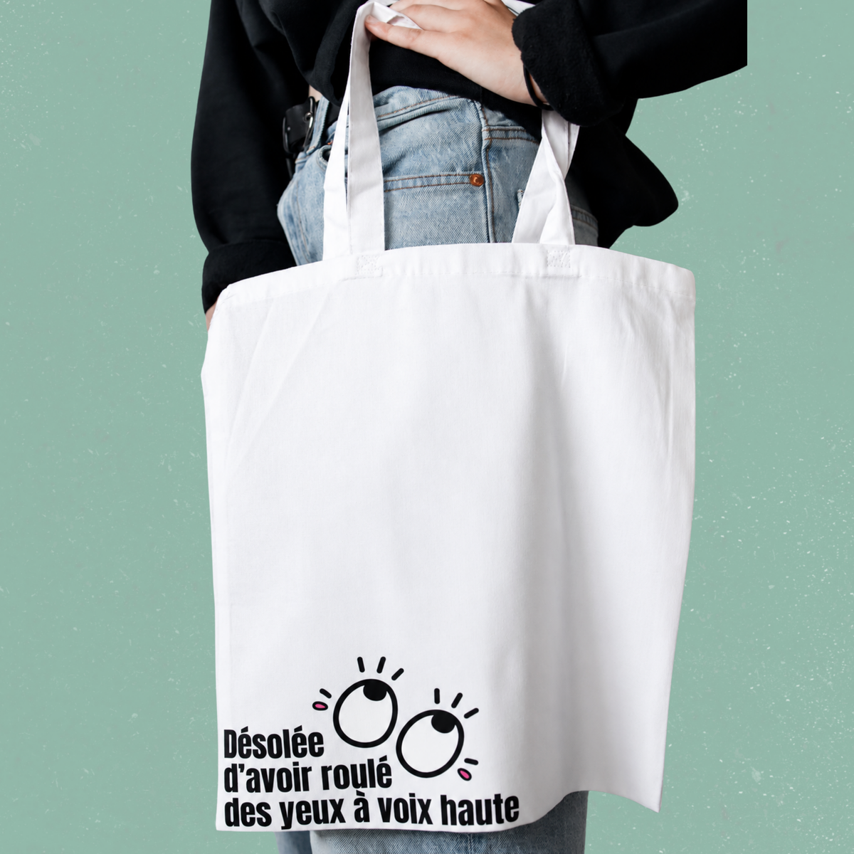 Sac fourre-tout blanc avec le message Desolee d'avoir roule des yeux a voix haute, boutique Sans Filtre