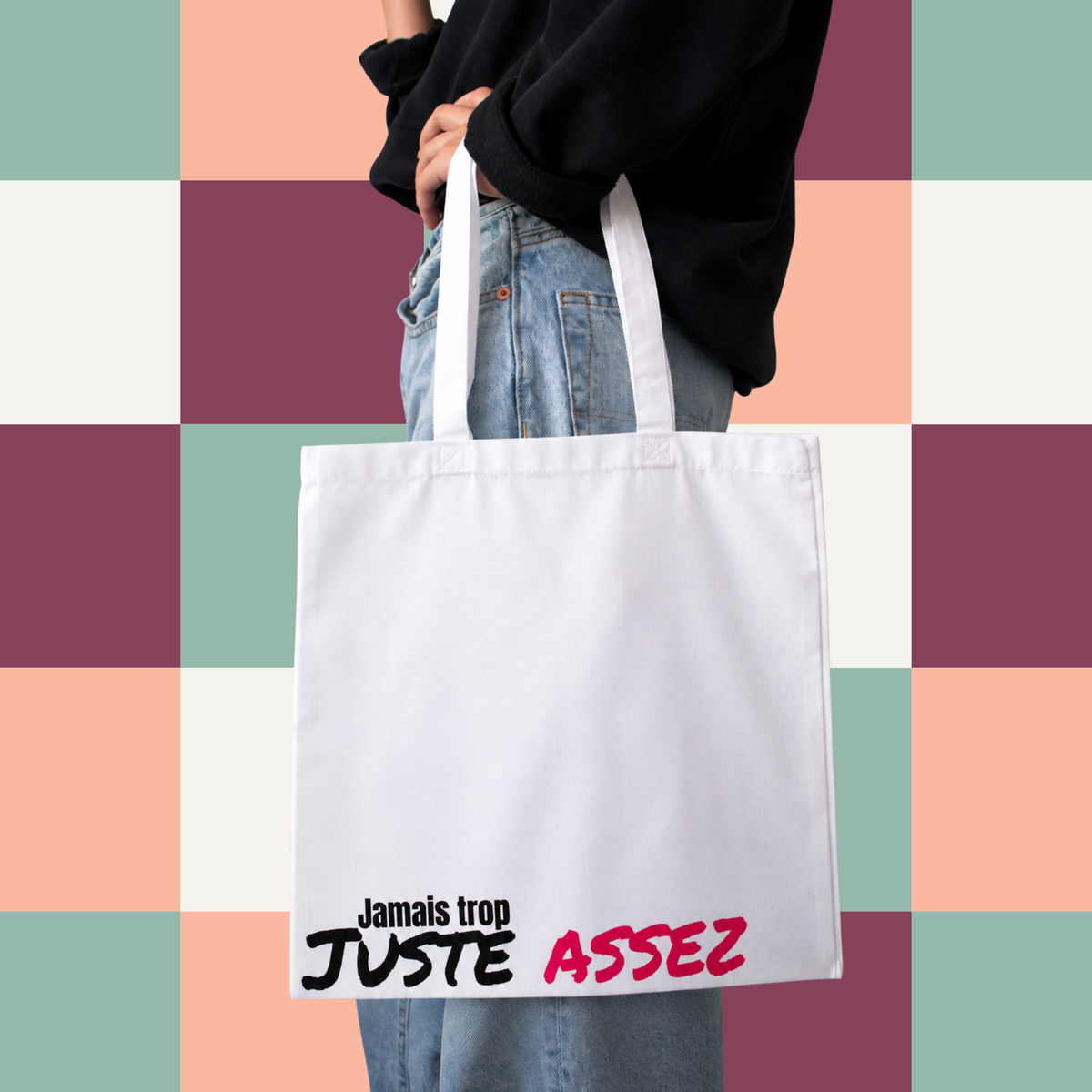 Sac fourre-tout blanc avec le message Jamais trop juste assez, boutique Sans Filtre