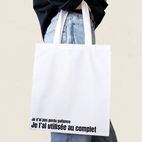 Sac fourre-tout blanc avec le message Je n'ai pas perdu patience je l'ai utilisee au complet, boutique Sans Filtre